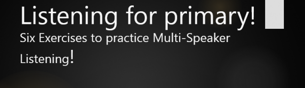 Primary Multi-Speaker Listenings